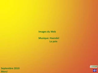 Images du WebMusique: Haendel                  La paixSeptembre 2010Merci