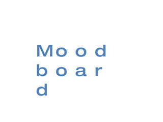 Mood board 