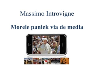 Massimo Introvigne
Morele paniek via de media
 