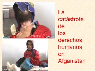 La  catástrofe  de  los  derechos  humanos  en  Afganistán 