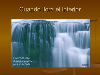 Cuando llora el interior 