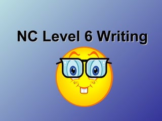 NC Level 6 Writing 