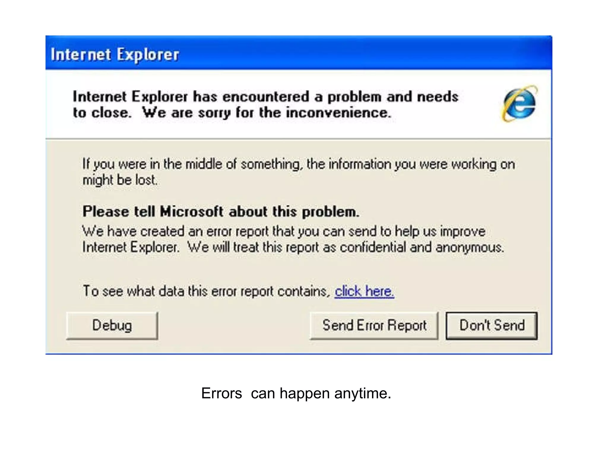 Errors  can happen anytime. 