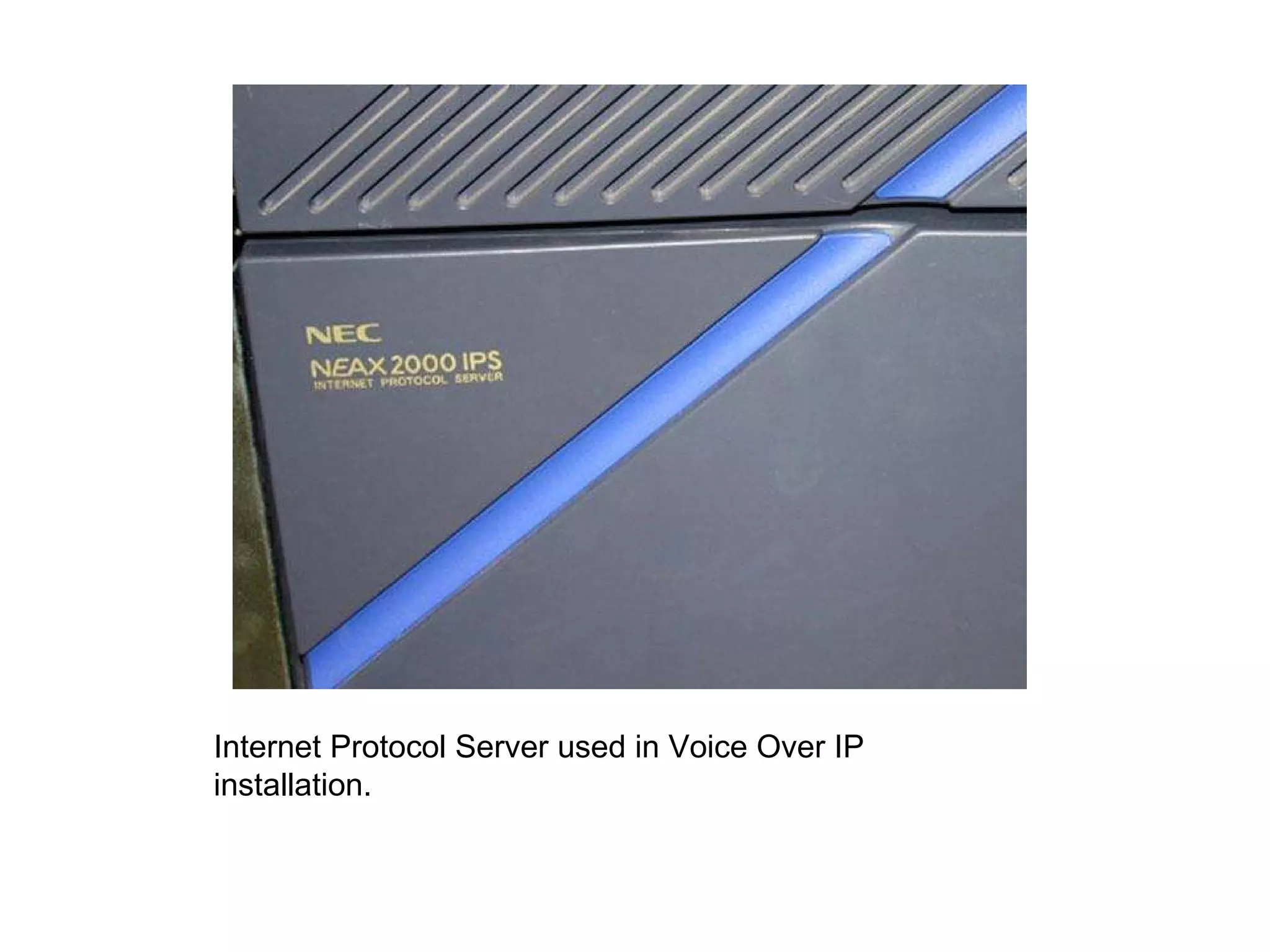 Internet Protocol Server used in Voice Over IP installation. 