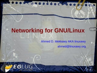 Networking for GNU/Linux ,[object Object]