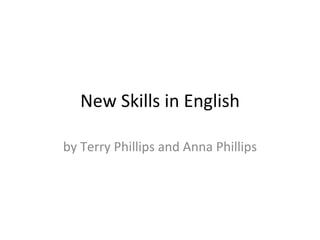 New Skills in English by Terry Phillips and Anna Phillips 