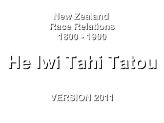 New Zealand  Race Relations 1800 - 1900 CLASS VERSION 2010 