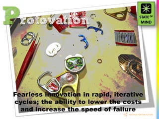 Protovation


              INSTITUE FOR THE FUTURE
 