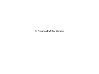 II. Standard Molar Volume 