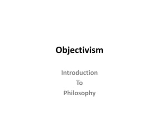 Objectivism Introduction To Philosophy 