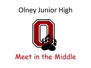 Olney Junior HighMeet in the Middle
