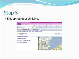 Stap 5 Klik op routebeschrijving. 