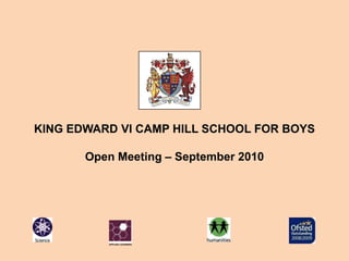 KING EDWARD VI CAMP HILL SCHOOL FOR BOYS Open Meeting – September 2010 