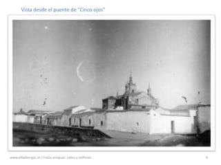 Vista desde el puente de “Cinco ojos”www.villadeorgaz.es / Fotos antiguas: calles y edificios.4