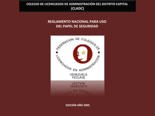 REGLAMENTO NACIONAL PARA USO  DEL PAPEL DE SEGURIDAD  EDICIÓN AÑO 2005  