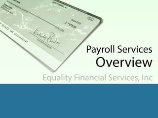 Payroll Services Overview Equality Financial Services, Inc 