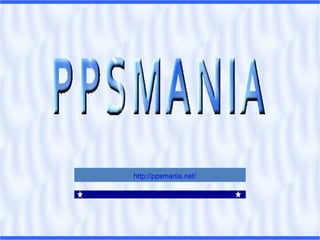 http://ppsmania.net/
 