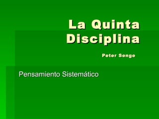 La Quinta Disciplina Peter Senge   Pensamiento Sistemático 