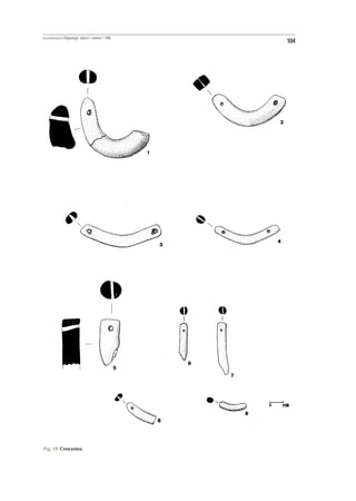 REVISTA PORTUGUESA DE Arqueologia .volume 1.número 1.1998
                                                            104




Fig. 19 Crescentes.
 