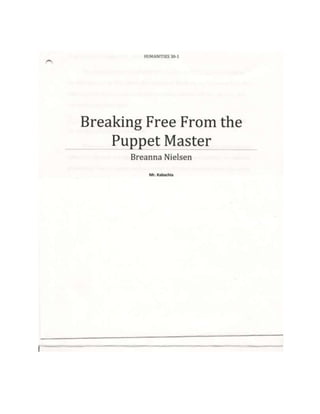 Breaking Free From the Puppet Master