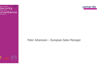 Peter Johansson – European Sales Manager
 