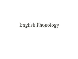 English Phonology The Sound System of American English 