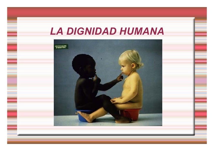 La dignidad humana