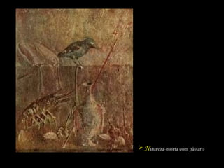 N atureza-morta com pássaro 