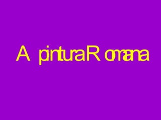 A pintura Romana 