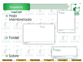Papelería


       Hoja                                                                   PLAN 2010-2011



        Membretada




       Folder



       63        63         63            63            63                63              63
       Sobre
Antecedentes   Servicios   Capacitación        Imagen        Tecnología          Normatividad
 