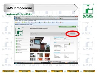 SMS Inmobiliario

                                                                               PLAN 2010-2011




       79        79         79            79            79                79              79



Antecedentes   Servicios   Capacitación        Imagen        Tecnología          Normatividad
 