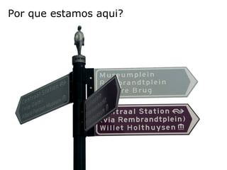 Por que estamos aqui? 