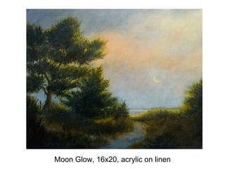 Moon Glow, 16x20, acrylic on linen 