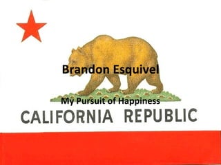 Brandon Esquivel My Pursuit of Happiness 