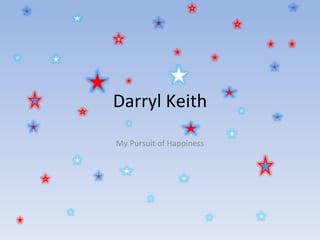 Darryl Keith My Pursuit of Happiness 