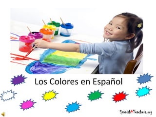 Los Colores en Español


                     Spanish4Teachers.org
 