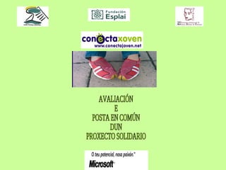 AVALIACIÓN  E POSTA EN COMÚN DUN PROXECTO SOLIDARIO 