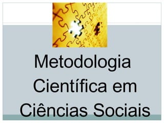 Metodologia Científica em Ciências Sociais 