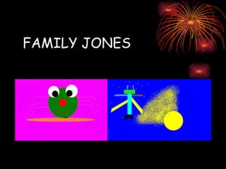 FAMILY JONES 