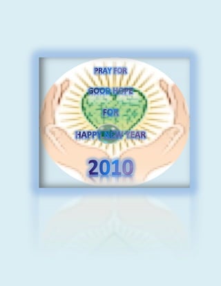 PRAY WITH GOD FOR MERCY ON THE OCCASSION OF NEW YEAR 2010 AT THE TIME OF DAWN OF FIRST WAIVE OF THE SUN OF 2010.