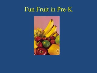 Fun Fruit in Pre-K 