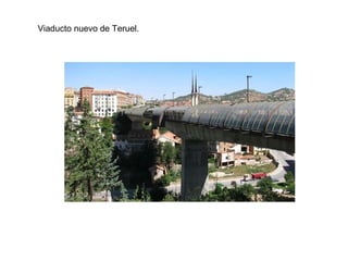 Viaducto nuevo de Teruel. 