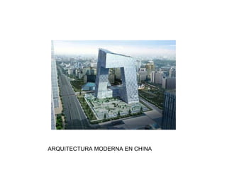 ARQUITECTURA MODERNA EN CHINA 