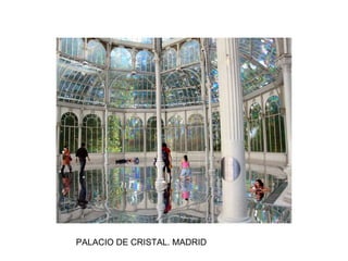 PALACIO DE CRISTAL. MADRID 