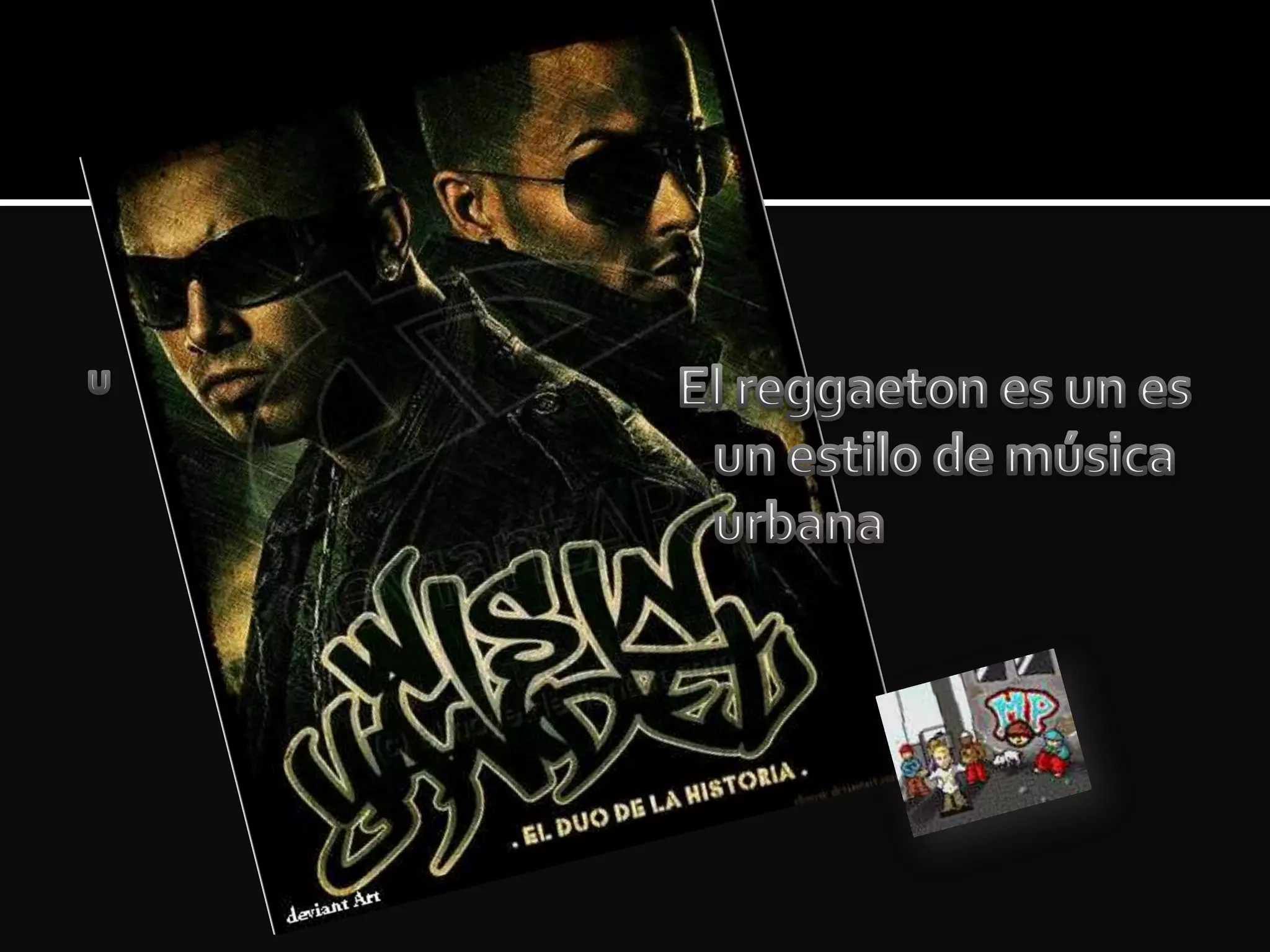 uEl reggaeton es un es                                                   un estilo de música urbana