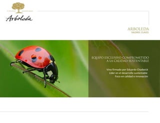 Vino firmado por Eduardo Chadwick  Líder en el desarrollo sustentable  Foco en calidad e innovación  