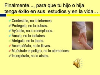 Los Hábitos de Estudio:Se desarrollan en los primeros años de vida.