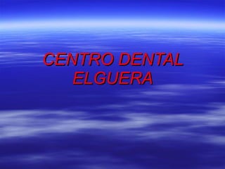 CENTRO DENTAL ELGUERA 