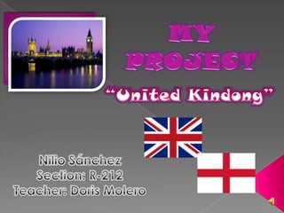 MYPROJECT  “UnitedKindong”  Nilio Sánchez Section: R-212 Teacher: Doris Molero  