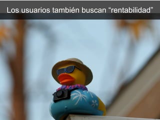 Los usuarios también buscan “rentabilidad”
 